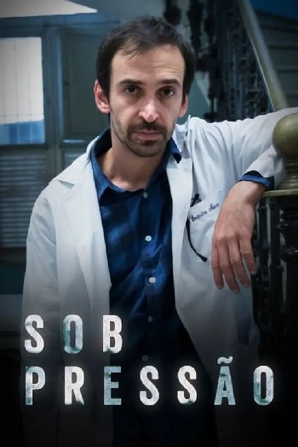 Sob Pressão 1ª Temporada Completa