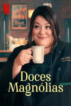 Doces Magnólias 1ª Temporada Completa