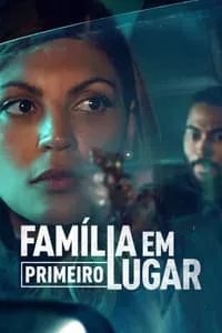 Família em Primeiro Lugar – 1ª Temporada Completa