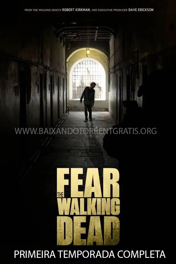 Fear the Walking Dead 1ª Temporada Completa