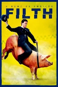 Filth: O Nome Da Ambição