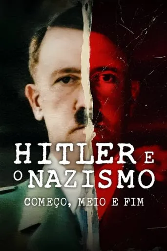 Hitler e o Nazismo: Começo, Meio e Fim – 1ª Temporada Completa