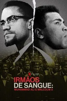 Irmãos de Sangue: Muhammad Ali e Malcolm X