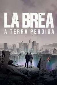 La Brea: A Terra Perdida – 1ª Temporada Completa