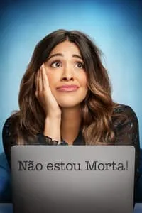 Não Estou Morta! – 1ª Temporada