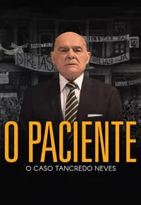 O Paciente – O Caso Tancredo Neves