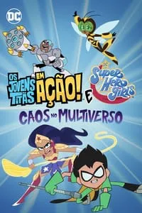 Os Jovens Titãs em Ação! DC Super Hero Girls: Caos no Multiverso