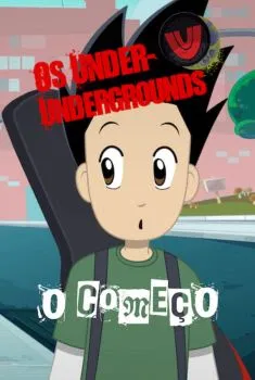 Os Under Undergrounds, O Começo