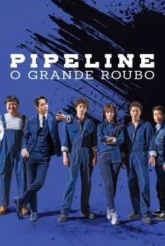 Pipeline: O Grande Roubo