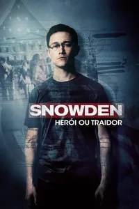 Snowden: Herói ou Traidor