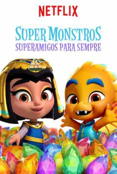 Super Monstros – Superamigos para Sempre