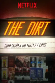 The Dirt: Confissões do Mötley Crüe