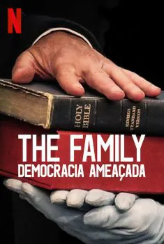 The Family – Democracia Ameaçada 1ª Temporada Completa