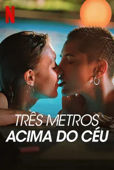 Três Metros Acima do Céu 1ª Temporada Completa