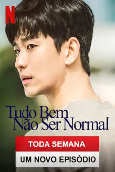 Tudo Bem Não Ser Normal – 1ª Temporada Completa