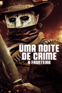 Uma Noite de Crime:  A Fronteira