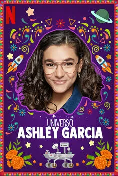 Universo Ashley Garcia 1ª Temporada Completa