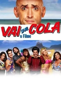 Vai Que Cola – O Filme